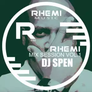 Various Artists - Rhemi Mix Sessions Vol 1  [DJ Spen]
